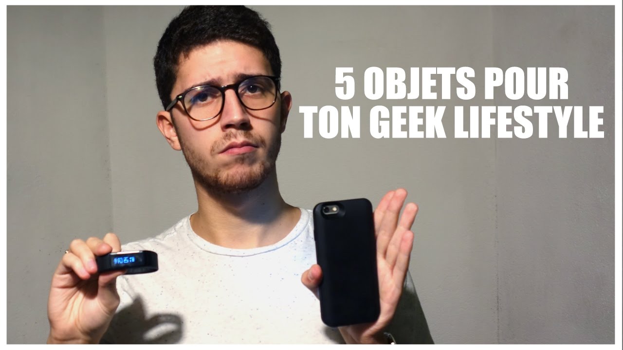 5 objets connéctés pour améliorer ton Geek Lifestyle